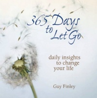 365 Days to Let Go: Daily Insights to Change Your Life 365 Days to Let Go: Daily Insights to Change Your Life