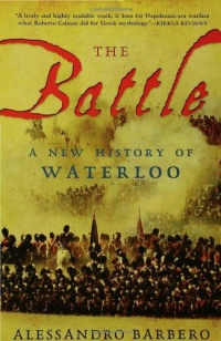 The Battle: A New History of Waterloo The Battle: A New History of Waterloo