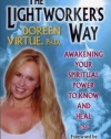 The Lightworker's Way: Awakening Your Spiritual Power to Know and Heal