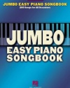 Jumbo Easy Piano Songbook: 200 Songs for All Occasions