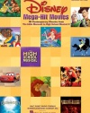 Disney Mega-Hit Movies: 38 Contemporary Classics from The Little Mermaid to High School Musical 2