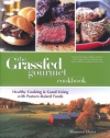 The Grassfed Gourmet Cookbook: Healthy Cooking and Good Living with Pasture-Raised Foods