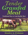 Tender Grassfed Meat: Traditional Ways to Cook Healthy Meat