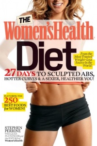 The Women's Health Diet: 27 Days to Sculpted Abs, Hotter Curves & a Sexier, Healthier You! The Women's Health Diet: 27 Days to Sculpted Abs, Hotter Curves & a Sexier, Healthier You!