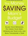 The Money Saving Mom's Budget: Slash Your Spending, Pay Down Your Debt, Streamline Your Life, and Save Thousands a Year