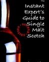 The Instant Expert's Guide to Single Malt Scotch (2nd Edition)