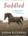 Saddled: How a Spirited Horse Reined Me in and Set Me Free