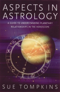 Aspects in Astrology: A Guide to Understanding Planetary Relationships in the Horoscope Aspects in Astrology: A Guide to Understanding Planetary Relationships in the Horoscope