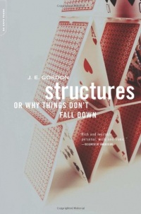 Structures: Or Why Things Don't Fall Down Structures: Or Why Things Don't Fall Down
