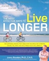 The Most Effective Ways to Live Longer: The Surprising, Unbiased Truth About What You Should Do to Prevent Disease, Feel Great, and Have Optimum Health and Longevity