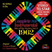 Complete Pop Instrumental Hits Of The Sixties, Volume 3 - 1962 Complete Pop Instrumental Hits Of The Sixties, Volume 3 - 1962