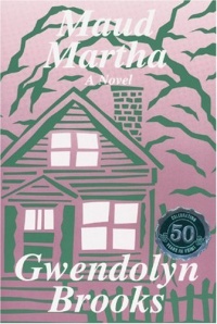Maud Martha: A Novel Maud Martha: A Novel