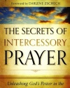 Secrets of Intercessory Prayer, The: Unleashing God's Power in the Lives of Those You Love