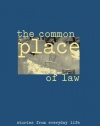 The Common Place of Law: Stories from Everyday Life (Chicago Series in Law and Society)