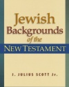 Jewish Backgrounds of the New Testament