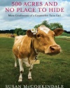 500 Acres and No Place to Hide: More Confessions of a Counterfeit Farm Girl