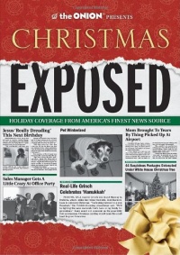 The Onion Presents: Christmas Exposed (Onion Ad Nauseam) The Onion Presents: Christmas Exposed (Onion Ad Nauseam)