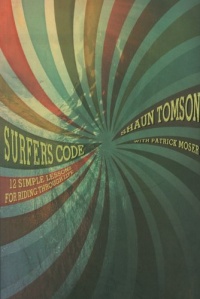 Surfer's Code (pb): 12 Simple Lessons for Riding Through Life Surfer's Code (pb): 12 Simple Lessons for Riding Through Life