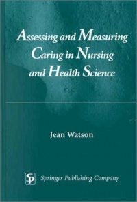 Assessing and Measuring Caring in Nursing and Health Science