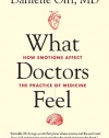 What Doctors Feel: How Emotions Affect the Practice of Medicine