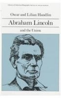 Abraham Lincoln and the Union (Library of American Biography Series) Abraham Lincoln and the Union (Library of American Biography Series)