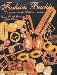 Fashion Buckles: Common to Classic (A Schiffer Book for Collectors) Fashion Buckles: Common to Classic (A Schiffer Book for Collectors)