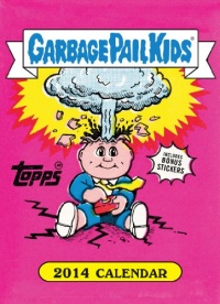 Garbage Pail Kids 2014 Wall Calendar Garbage Pail Kids 2014 Wall Calendar