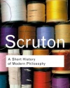 A Short History of Modern Philosophy: From Descartes to Wittgenstein (Routledge Classics)