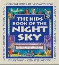 The Kids Book of the Night Sky The Kids Book of the Night Sky