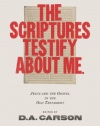 The Scriptures Testify about Me: Jesus and the Gospel in the Old Testament (The Gospel Coalition)