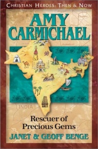 Amy Carmichael: Rescuer of Precious Gems (Christian Heroes: Then & Now) Amy Carmichael: Rescuer of Precious Gems (Christian Heroes: Then & Now)