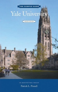 Yale University Campus Guide, 2nd Edition (The Campus Guide) Yale University Campus Guide, 2nd Edition (The Campus Guide)