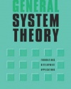 General System Theory: Foundations, Development, Applications (Revised Edition)