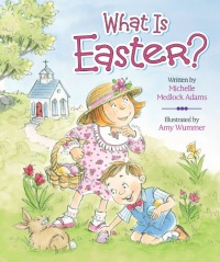What Is Easter? What Is Easter?