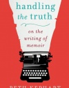 Handling the Truth: On the Writing of Memoir