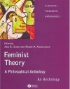 Feminist Theory: A Philosophical Anthology