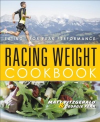 Racing Weight Cookbook: Eating for Peak Performance (The Racing Weight Series)