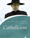 An Intelligent Person's Guide to Catholicism (Continuums Icons)