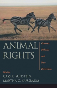 Animal Rights: Current Debates and New Directions Animal Rights: Current Debates and New Directions
