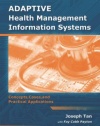 Adaptive Health Management Information Systems: Concepts, Cases, and Practical Applications, Third Edition