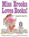 Miss Brooks Loves Books (And I Don't)