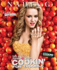 Nadia G's Bitchin' Kitchen: Cookin' for Trouble Nadia G's Bitchin' Kitchen: Cookin' for Trouble