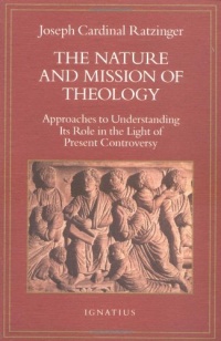 The Nature and Mission of Theology: Essays to Orient Theology in Today's Debates