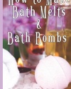 How to Make Bath Melts & Bath Bombs