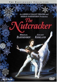 The Nutcracker / Baryshnikov, Kirkland, Charmoli The Nutcracker / Baryshnikov, Kirkland, Charmoli