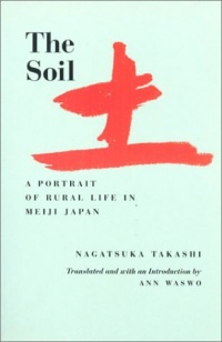 The Soil: A Portrait of Rural Life in Meiji Japan (Voices from Asia) The Soil: A Portrait of Rural Life in Meiji Japan (Voices from Asia)
