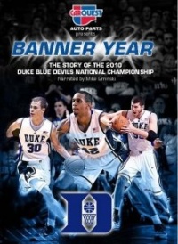 Banner Year: The Story of the 2010 Duke Blue Devils National Championship Banner Year: The Story of the 2010 Duke Blue Devils National Championship
