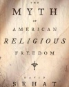 The Myth of American Religious Freedom