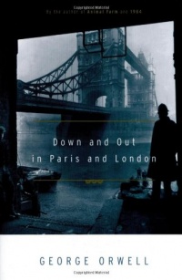 Down and Out in Paris and London Down and Out in Paris and London