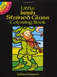 Little Irish Stained Glass Coloring Book (Dover Stained Glass Coloring Book) Little Irish Stained Glass Coloring Book (Dover Stained Glass Coloring Book)